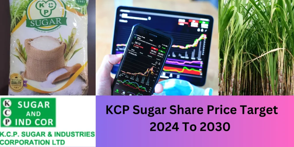 KCP Sugar Share Price Target 2024,2025,26,27,28,29 To 2030