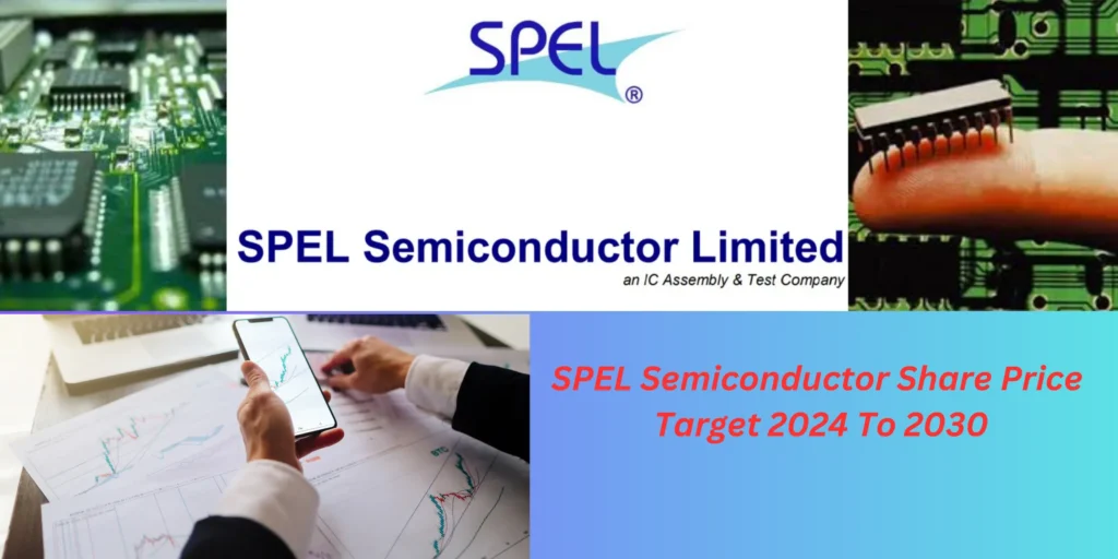 SPEL Semiconductor Share Price Target 2024,25,26,27,28,29 To 2030